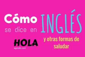 Cómo se dice hola en inglés