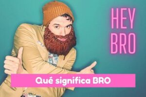 qué significa BRO en español