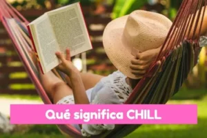 Significado de CHILL en español